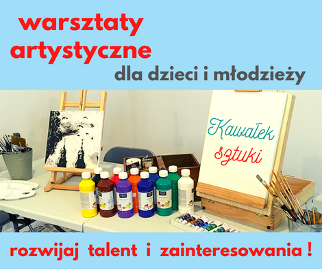 Warsztaty artystyczne dla dzieci i młodzieży, rozwijaj talent i zainteresowania